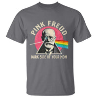 Pink Freud Dark Side Of Your Mom T Shirt Psychoanalysis Joke