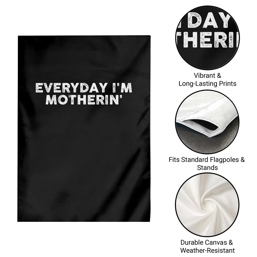 Everyday I Am Motherin Garden Flag Funny Mom Cool Mothers Day