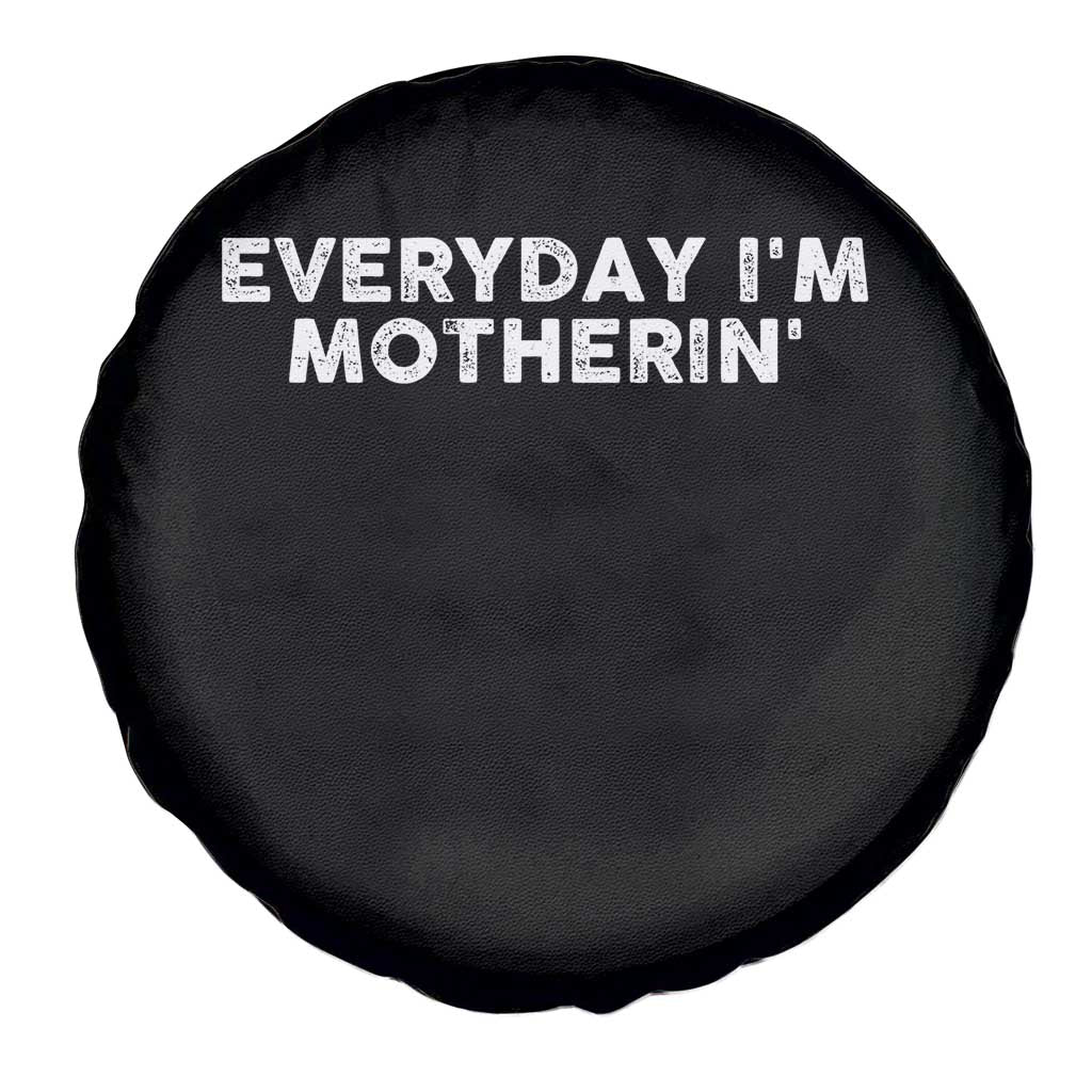 Everyday I Am Motherin Spare Tire Cover Funny Mom Cool Mothers Day