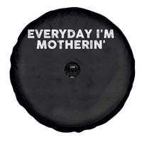 Everyday I Am Motherin Spare Tire Cover Funny Mom Cool Mothers Day