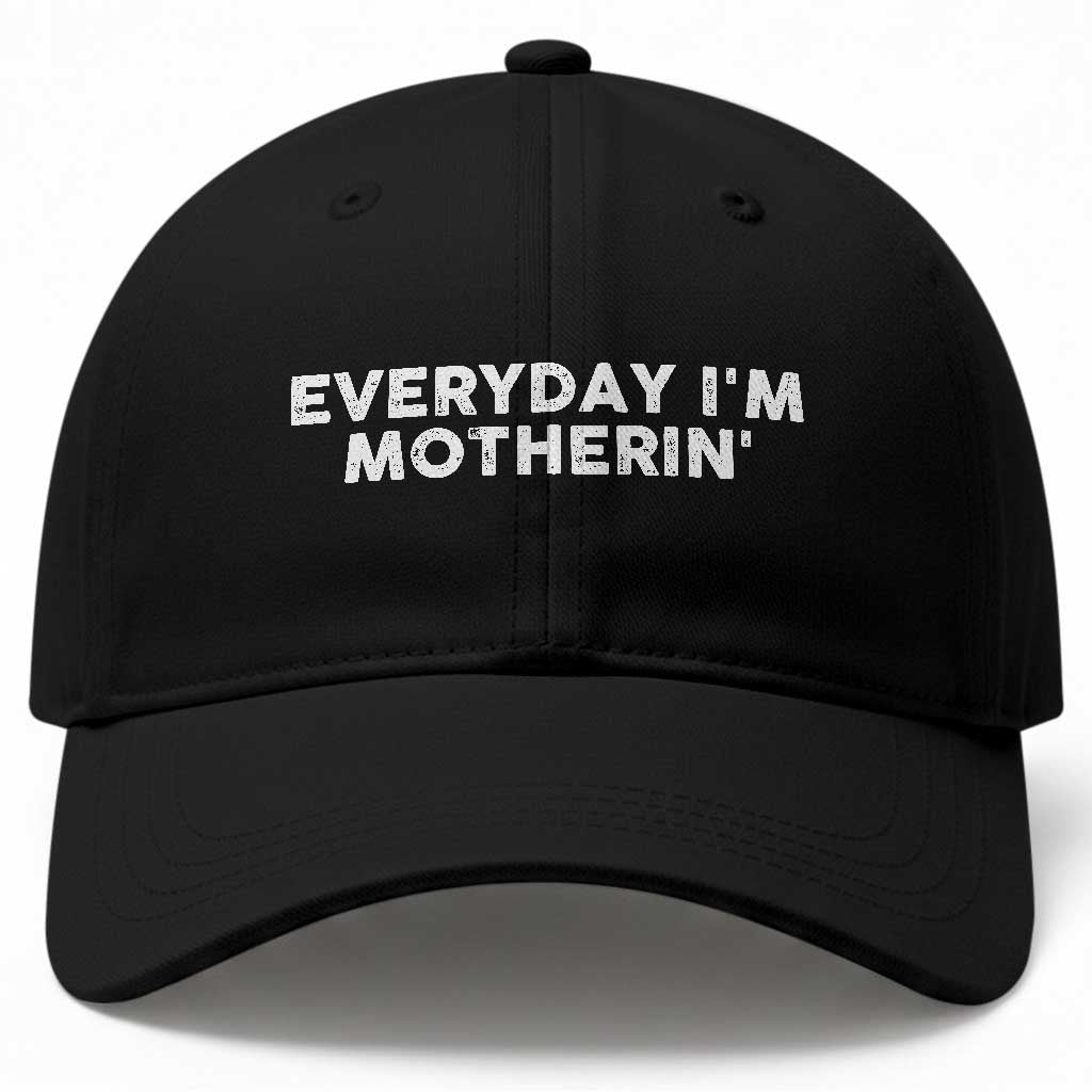 Everyday I Am Motherin Baseball Cap Funny Mom Cool Mothers Day