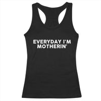 Everyday I Am Motherin Racerback Tank Top Funny Mom Cool Mothers Day