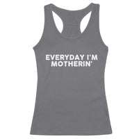 Everyday I Am Motherin Racerback Tank Top Funny Mom Cool Mothers Day