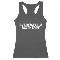 Everyday I Am Motherin Racerback Tank Top Funny Mom Cool Mothers Day