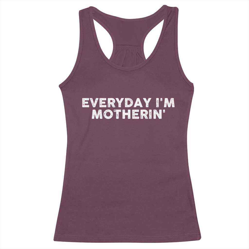Everyday I Am Motherin Racerback Tank Top Funny Mom Cool Mothers Day