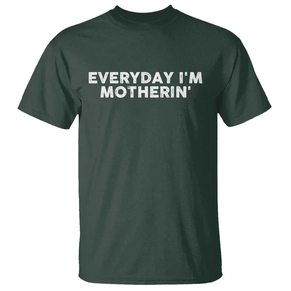 Everyday I Am Motherin T Shirt Funny Mom Cool Mothers Day