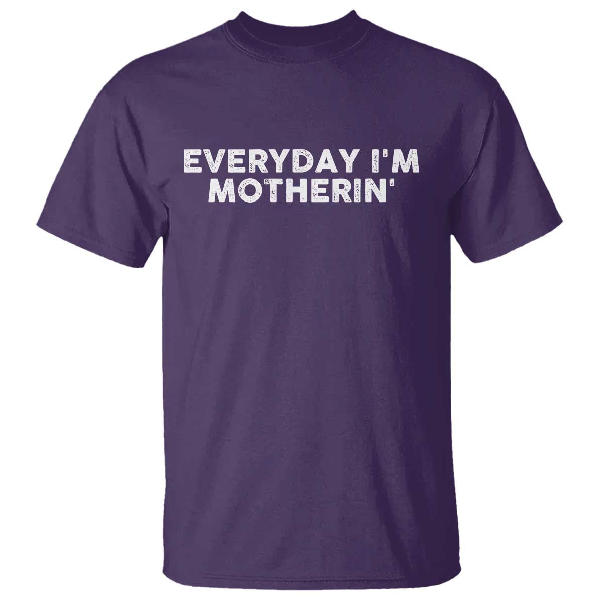 Everyday I Am Motherin T Shirt Funny Mom Cool Mothers Day