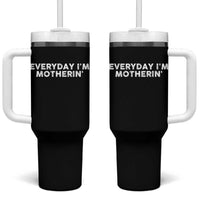 Everyday I Am Motherin Tumbler With Handle Funny Mom Cool Mothers Day