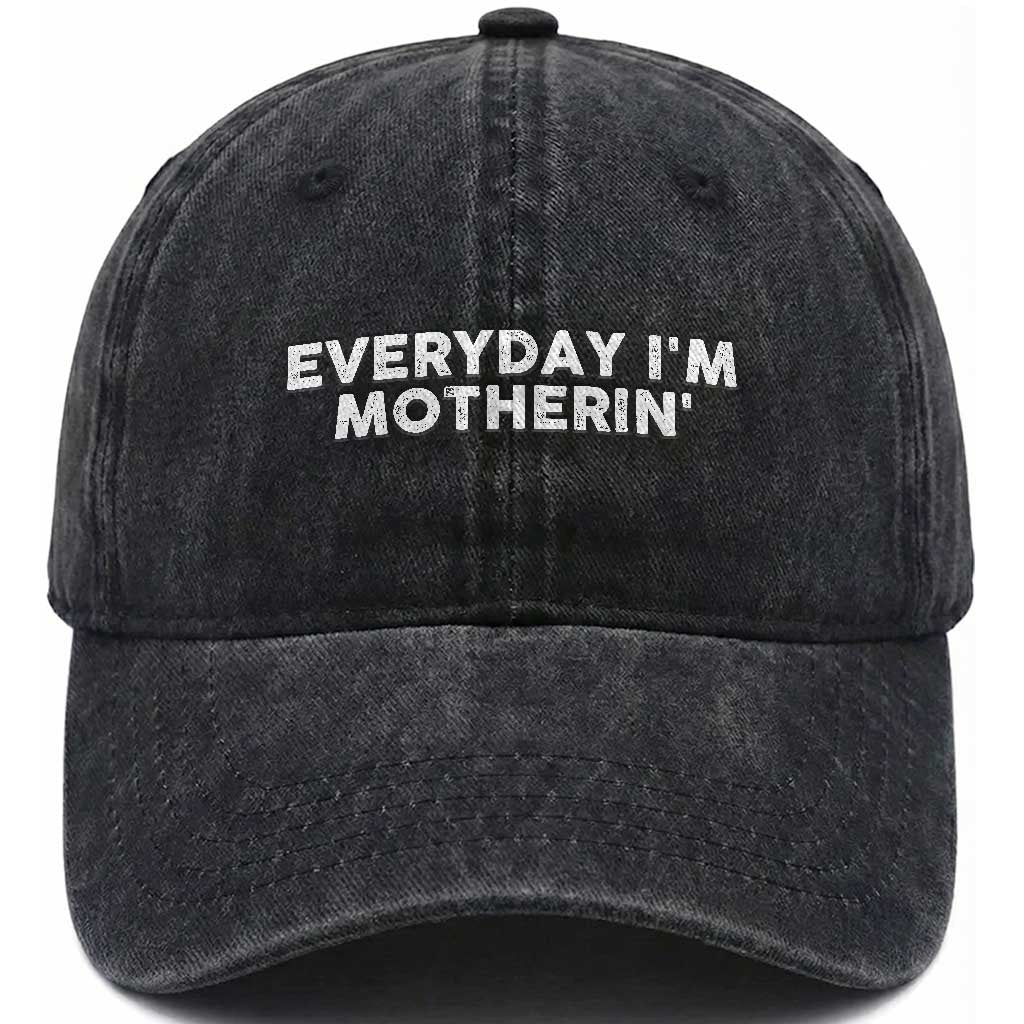 Everyday I Am Motherin Washed Cotton Baseball Cap Funny Mom Cool Mothers Day