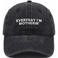 Everyday I Am Motherin Washed Cotton Baseball Cap Funny Mom Cool Mothers Day