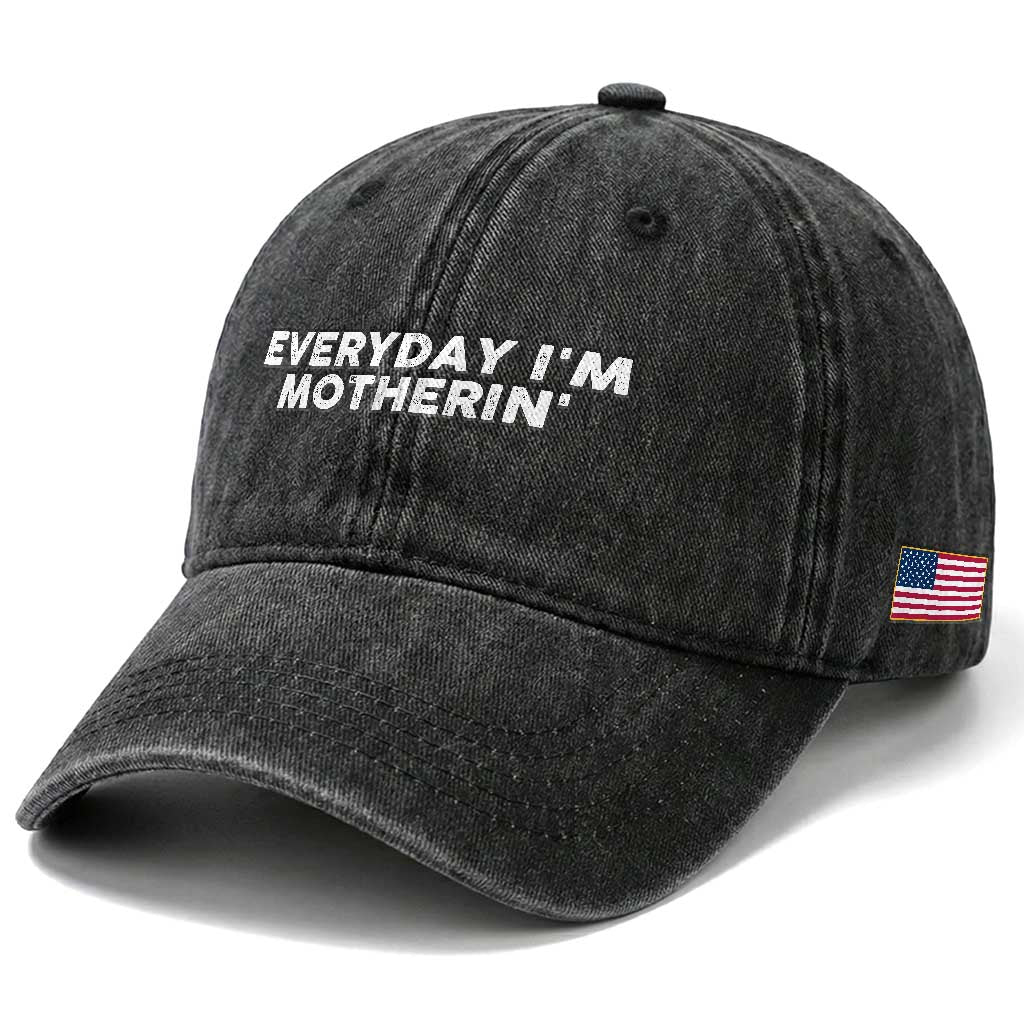 Everyday I Am Motherin Washed Cotton Baseball Cap Funny Mom Cool Mothers Day