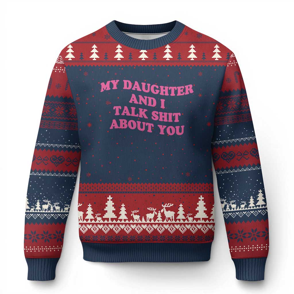 My Daughter And I Talk Shit About You Ugly Christmas Sweater Funny Mom Daughter Pink Groovy