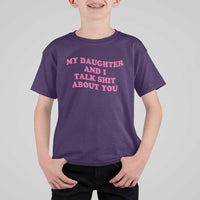 My Daughter And I Talk Shit About You T Shirt For Kid Funny Mom Daughter Pink Groovy