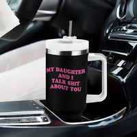 My Daughter And I Talk Shit About You Tumbler With Handle Funny Mom Daughter Pink Groovy