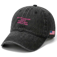 My Daughter And I Talk Shit About You Washed Cotton Baseball Cap Funny Mom Daughter Pink Groovy