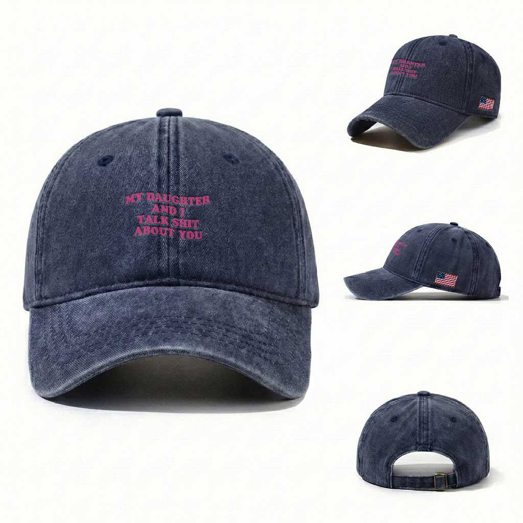 My Daughter And I Talk Shit About You Washed Cotton Baseball Cap Funny Mom Daughter Pink Groovy