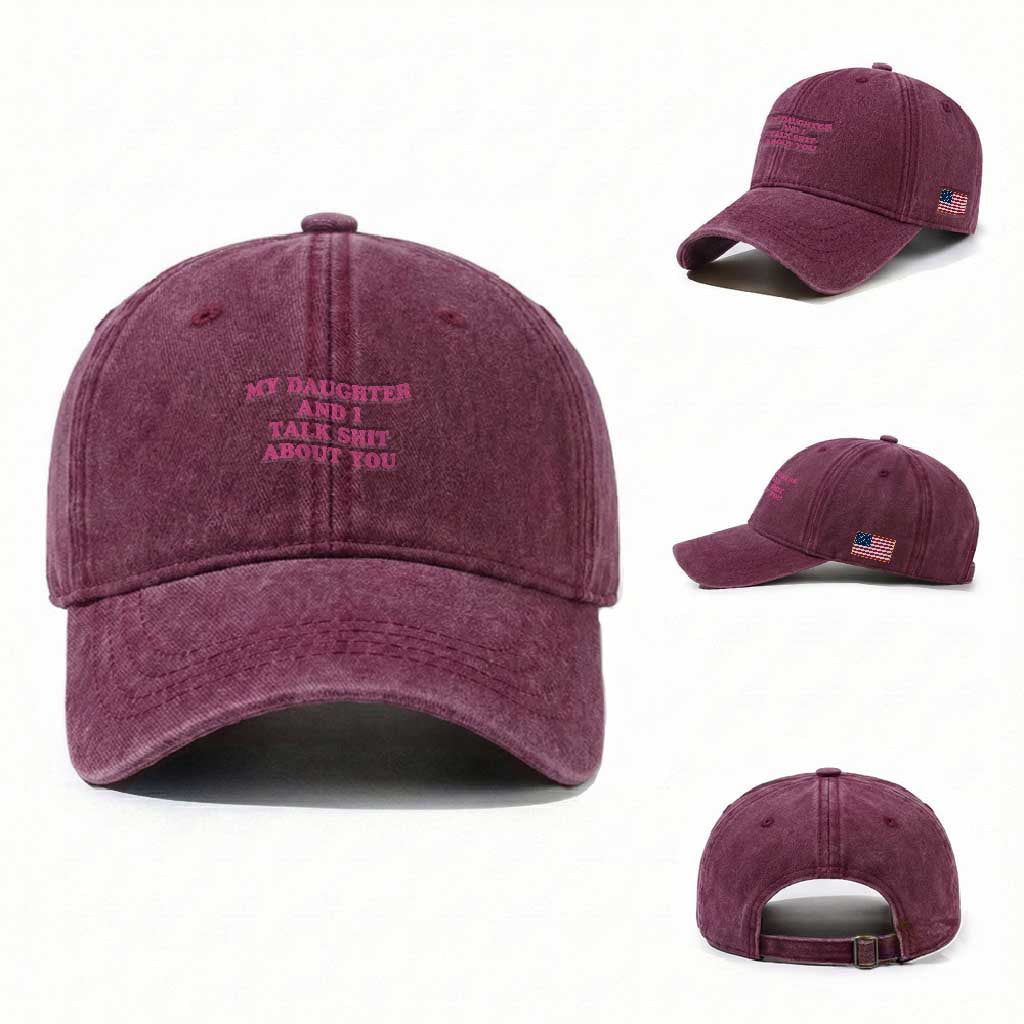 My Daughter And I Talk Shit About You Washed Cotton Baseball Cap Funny Mom Daughter Pink Groovy