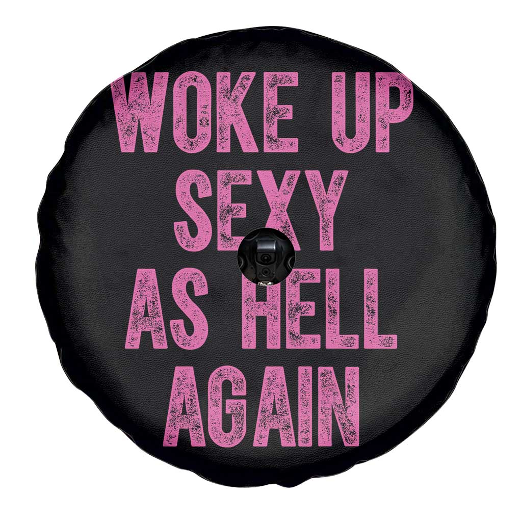 Woke Up Sexy As Hell Again Spare Tire Cover Funny Sarcastic