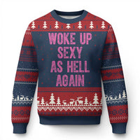 Woke Up Sexy As Hell Again Ugly Christmas Sweater Funny Sarcastic