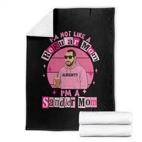 I Am Not Like A Regular Mom I Am A Sandler Mom Throw Blanket Funny Mother's Day Meme