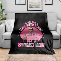 I Am Not Like A Regular Mom I Am A Sandler Mom Throw Blanket Funny Mother's Day Meme