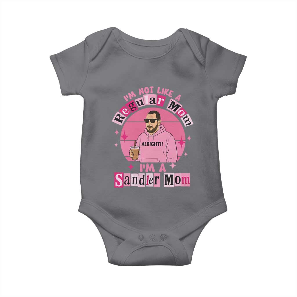 I Am Not Like A Regular Mom I Am A Sandler Mom Baby Onesie Funny Mother's Day Meme