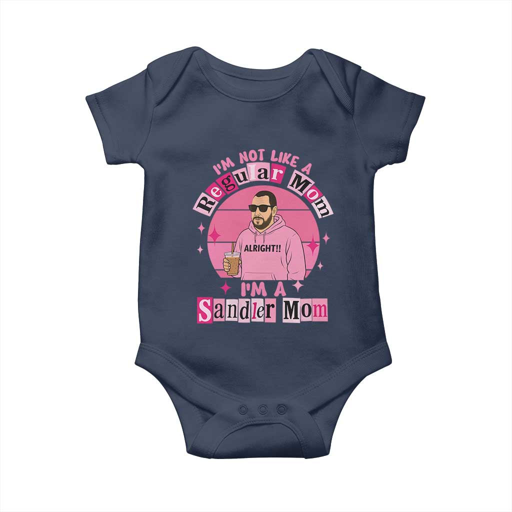 I Am Not Like A Regular Mom I Am A Sandler Mom Baby Onesie Funny Mother's Day Meme