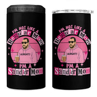 I Am Not Like A Regular Mom I Am A Sandler Mom 4 in 1 Can Cooler Tumbler Funny Mother's Day Meme