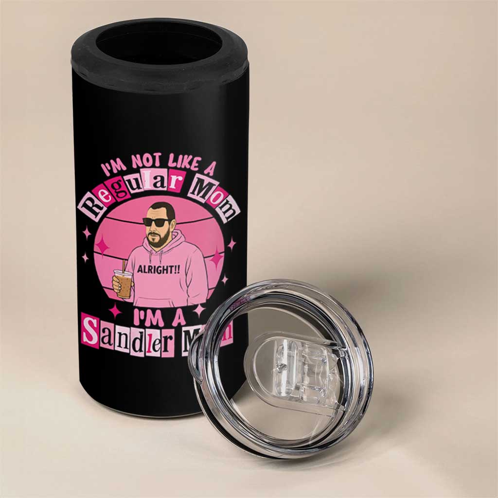 I Am Not Like A Regular Mom I Am A Sandler Mom 4 in 1 Can Cooler Tumbler Funny Mother's Day Meme