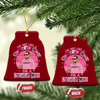 I Am Not Like A Regular Mom I Am A Sandler Mom Ceramic Ornament Funny Mother's Day Meme