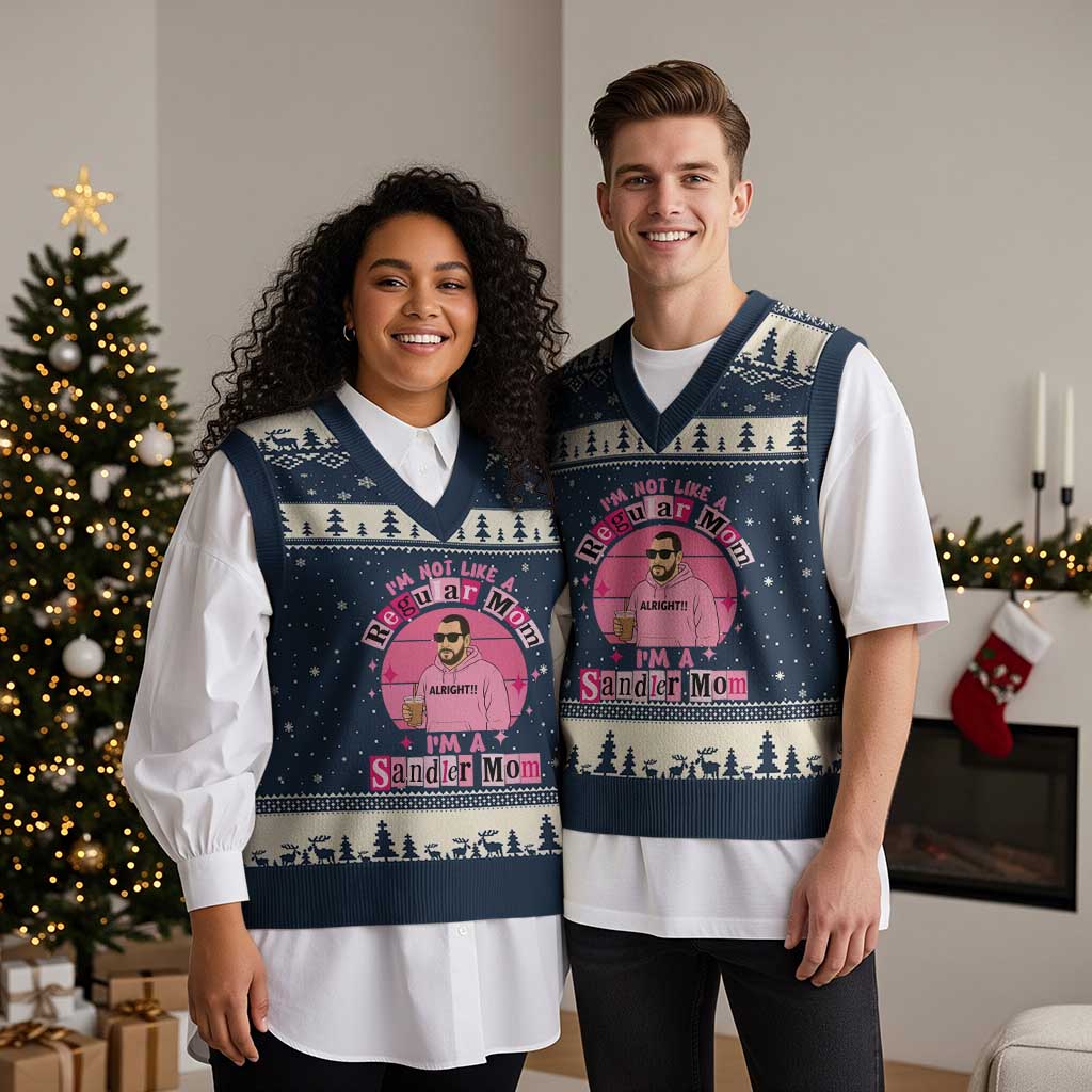 I Am Not Like A Regular Mom I Am A Sandler Mom V-Neck Knit Sweater Vest Funny Mother's Day Meme
