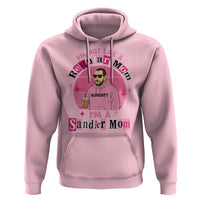 I Am Not Like A Regular Mom I Am A Sandler Mom Hoodie Funny Mother's Day Meme