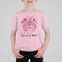 I Am Not Like A Regular Mom I Am A Sandler Mom T Shirt For Kid Funny Mother's Day Meme