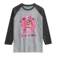 I Am Not Like A Regular Mom I Am A Sandler Mom Raglan Shirt Funny Mother's Day Meme