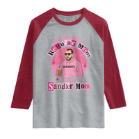 I Am Not Like A Regular Mom I Am A Sandler Mom Raglan Shirt Funny Mother's Day Meme
