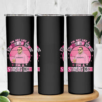 I Am Not Like A Regular Mom I Am A Sandler Mom Skinny Tumbler Funny Mother's Day Meme