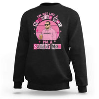 I Am Not Like A Regular Mom I Am A Sandler Mom Sweatshirt Funny Mother's Day Meme
