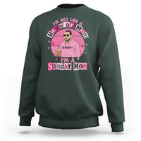 I Am Not Like A Regular Mom I Am A Sandler Mom Sweatshirt Funny Mother's Day Meme
