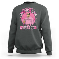 I Am Not Like A Regular Mom I Am A Sandler Mom Sweatshirt Funny Mother's Day Meme