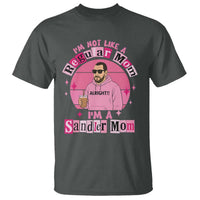 I Am Not Like A Regular Mom I Am A Sandler Mom T Shirt Funny Mother's Day Meme
