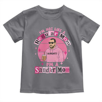 I Am Not Like A Regular Mom I Am A Sandler Mom Toddler T Shirt Funny Mother's Day Meme