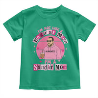 I Am Not Like A Regular Mom I Am A Sandler Mom Toddler T Shirt Funny Mother's Day Meme