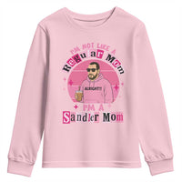 I Am Not Like A Regular Mom I Am A Sandler Mom Youth Sweatshirt Funny Mother's Day Meme