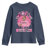 I Am Not Like A Regular Mom I Am A Sandler Mom Youth Sweatshirt Funny Mother's Day Meme