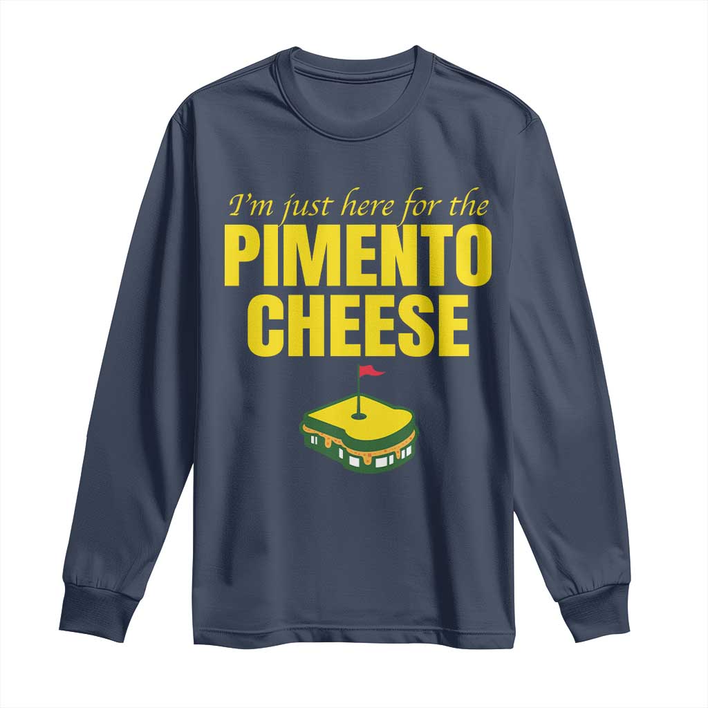 I'm Just Here For The Pimento Cheese Long Sleeve Shirt Funny Golf Foodie