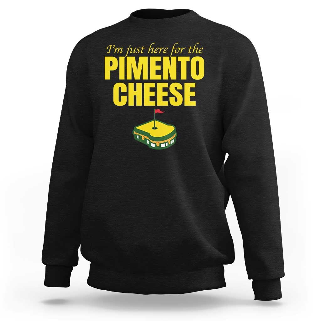 I'm Just Here For The Pimento Cheese Sweatshirt Funny Golf Foodie