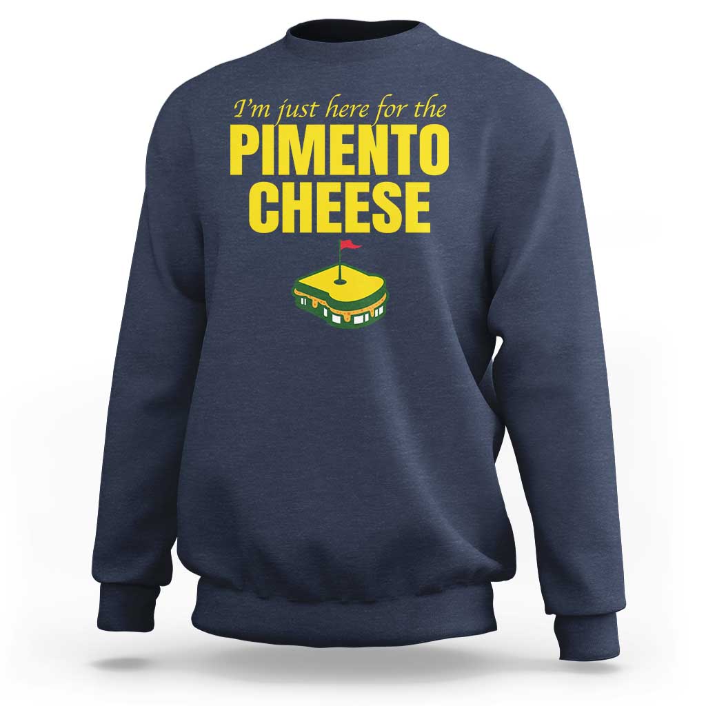 I'm Just Here For The Pimento Cheese Sweatshirt Funny Golf Foodie