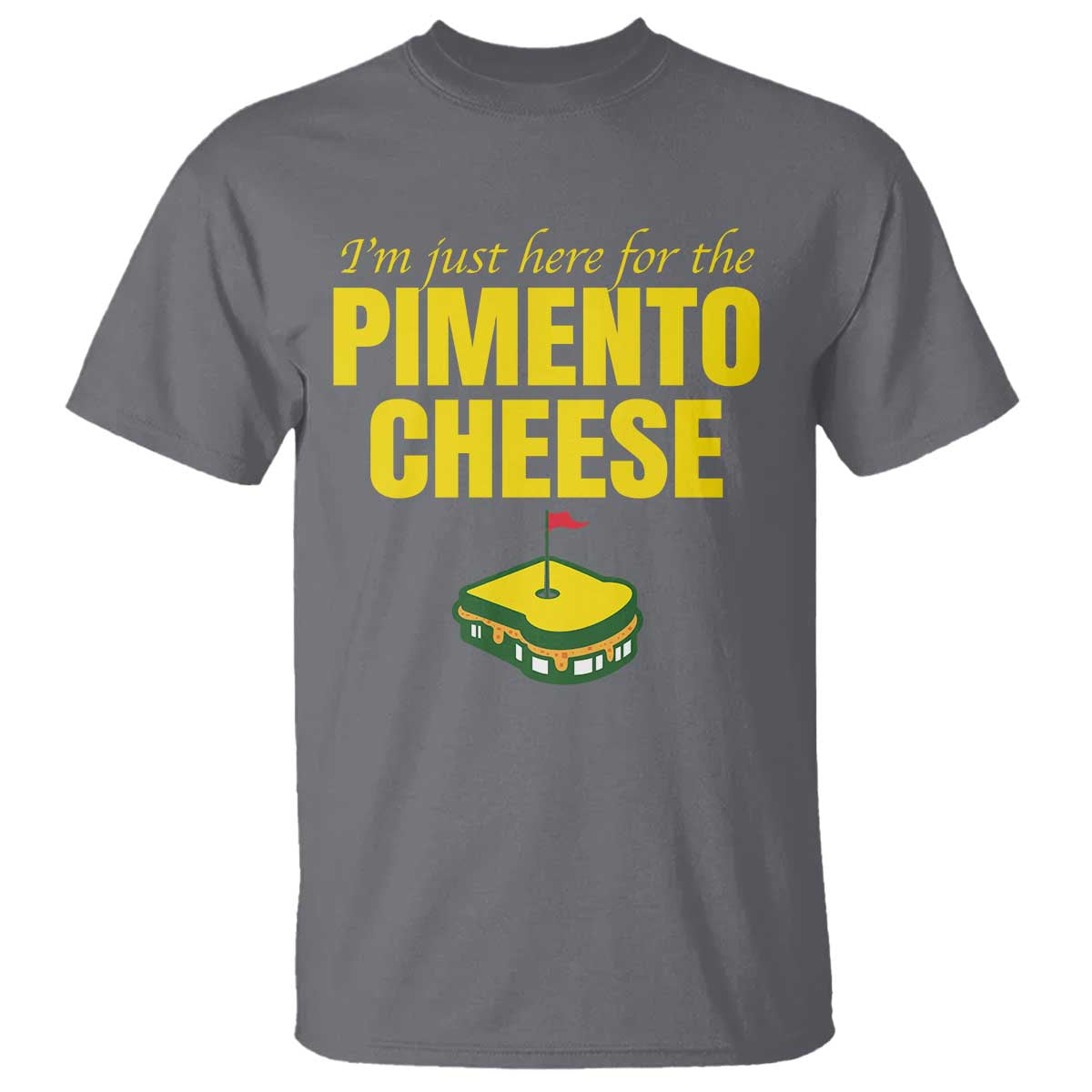 I'm Just Here For The Pimento Cheese T Shirt Funny Golf Foodie