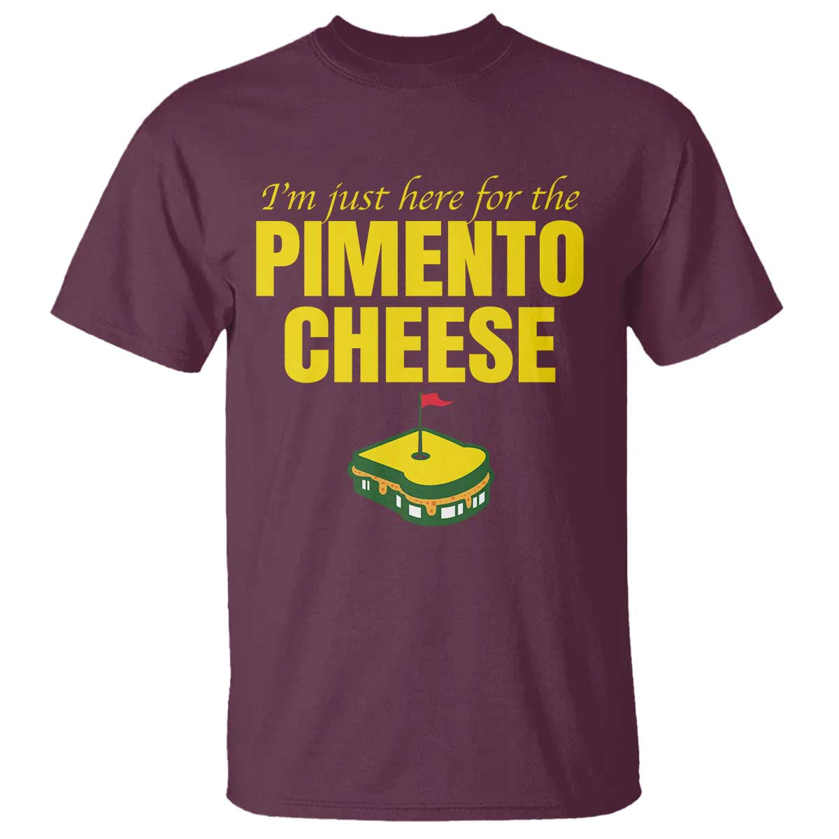 I'm Just Here For The Pimento Cheese T Shirt Funny Golf Foodie
