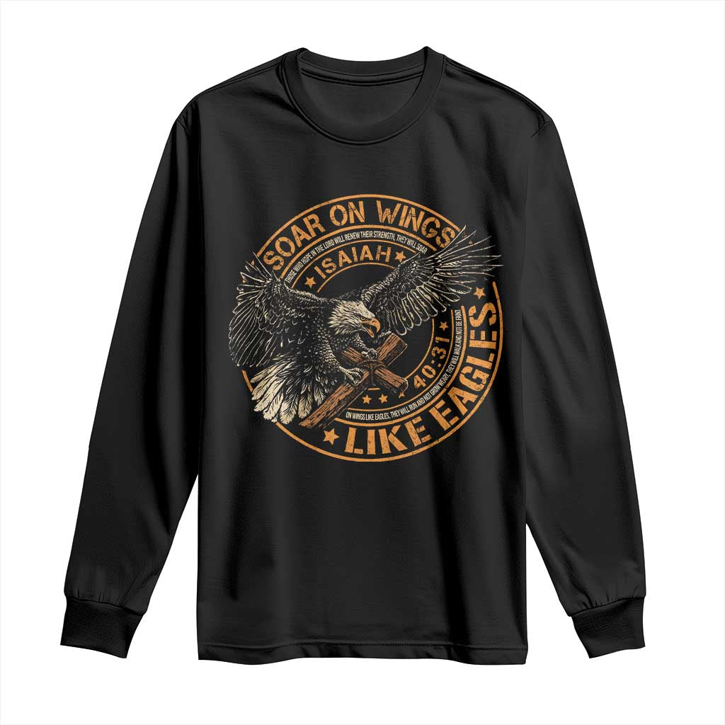 Soar On Wings Like Eagles Christian Long Sleeve Shirt Isaiah 40 31 Bible Verse